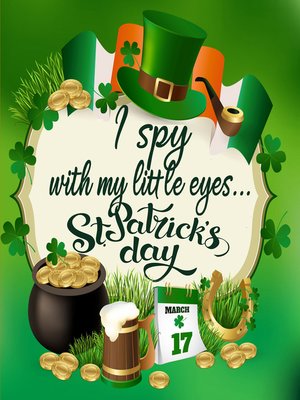 cover image of I Spy With My Little Eyes...St. Patrick's Day